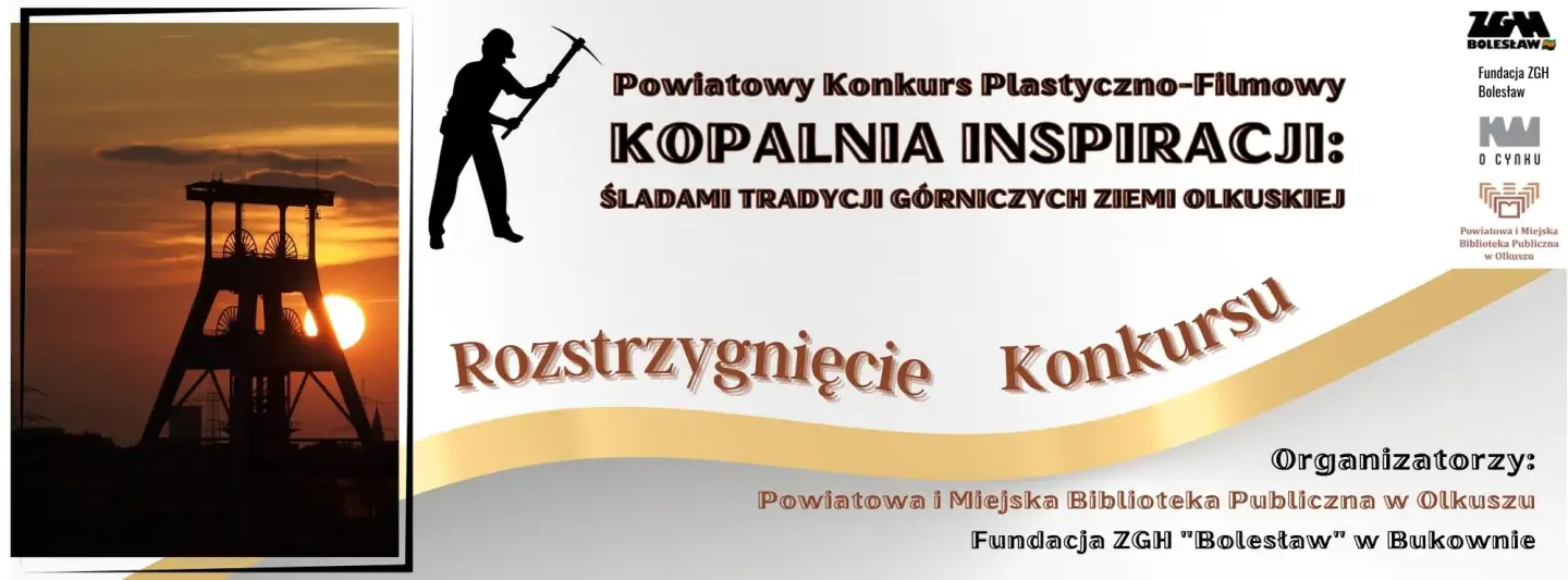 Znamy laureatów Powiatowego Konkursu Plastyczno-Filmowego  ,,KOPALNIA INSPIRACJI: ŚLADAMI TRADYCJI GÓRNICZYCH ZIEMI OLKUSKIEJ”