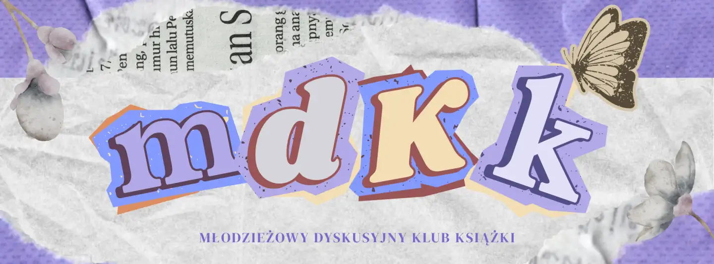 MŁODZIEŻOWY DYSKUSYJNY KLUB KSIĄŻKI